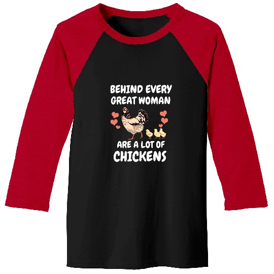 Behind Every Great Woman Are A lot Of Chickens 21 Baseball Tees