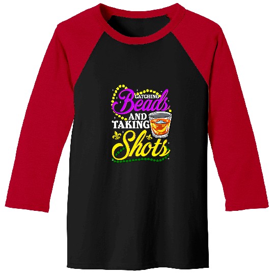Catching Beads and Taking Shots Mardi Gras NOLA Souvenirs Baseball Tees
