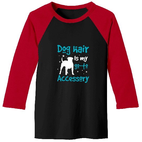 Dog Hair Is GoTo Accessory American Bulldog Baseball Tees