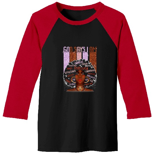 Christian Black Girl God Says I Am Black Melanin History Month Pride 1 Christ Baseball Tees