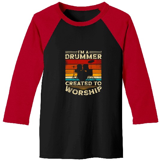 Funny Drummer Im A Drummer Created To Worship Music Drums Band Baseball Tees