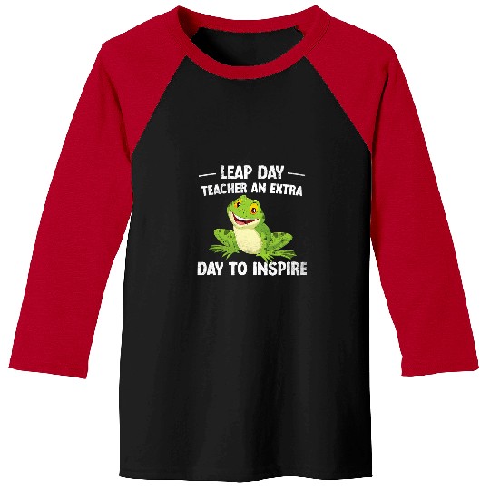 Funny Leap Day Teacher an extra day to inspire Frog Lovers Baseball Tees