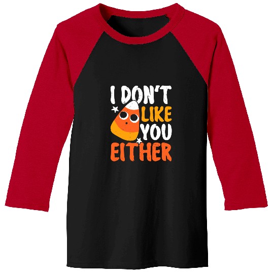 I Dont Like You Either Candy Corn Halloween Costume Retro Baseball Tees