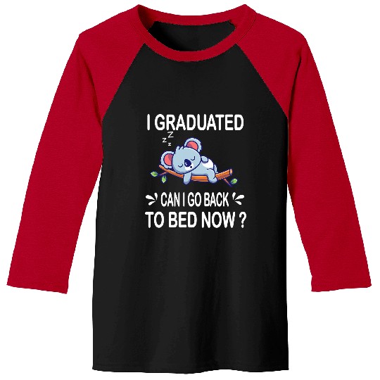 Funny Bear I Graduated Can I Go Back To Bed Now Koala Animal Cute Bears Baseball Tees