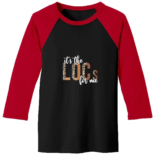 Funny Its The Locs For Me Girls Black Melanin Juneteenth Baseball Tees