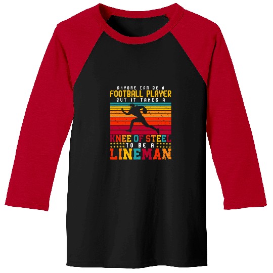 Sport American Football Anyone Can Be A Football Player Lineman Football 3 Baseball Tees