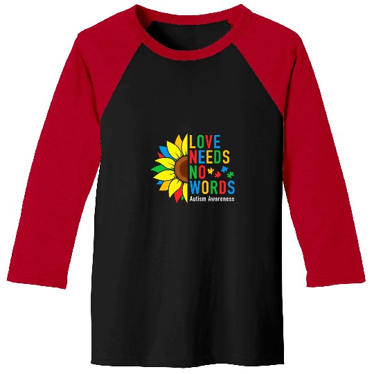 Autism Love Needs No Words Autism Awareness Sunflower Kindness Neurodiverse Baseball Tees