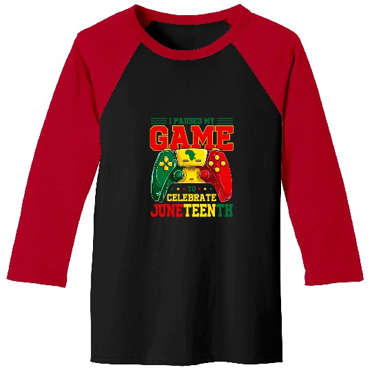 I Paused My Game To Celebrate Juneteenth Gamer Black History Baseball Tees