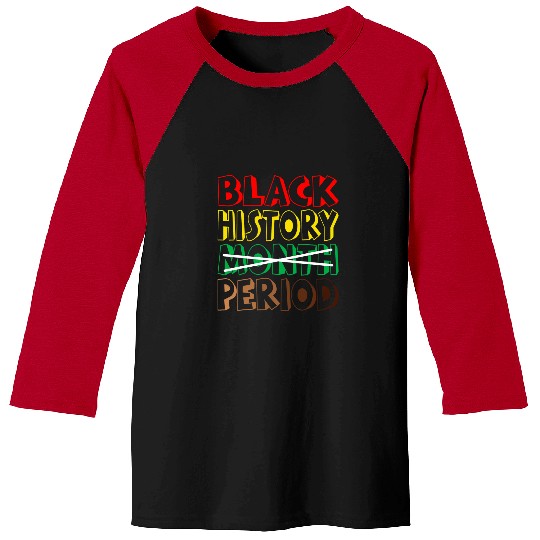 Black History Month Period Melanin African American Women 3 Baseball Tees