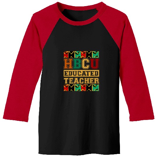HBCU Educated Teacher Historical Black College Graduate Baseball Tees