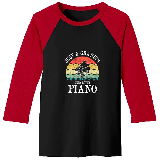 Funny Piano Music Just A Grandpa Who Loves Piano Baseball Tees