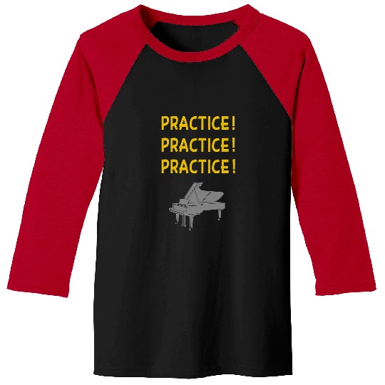 Practice Piano Teacher Quote Funny Player Lover Pianist Baseball Tees