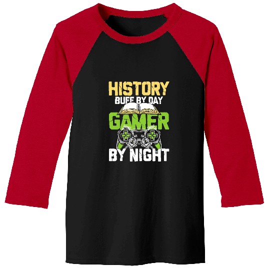 History Buff By Day Gamer By Night Baseball Tees