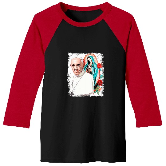 Our Lady of Guadalupe Pope Francis Baseball Tees