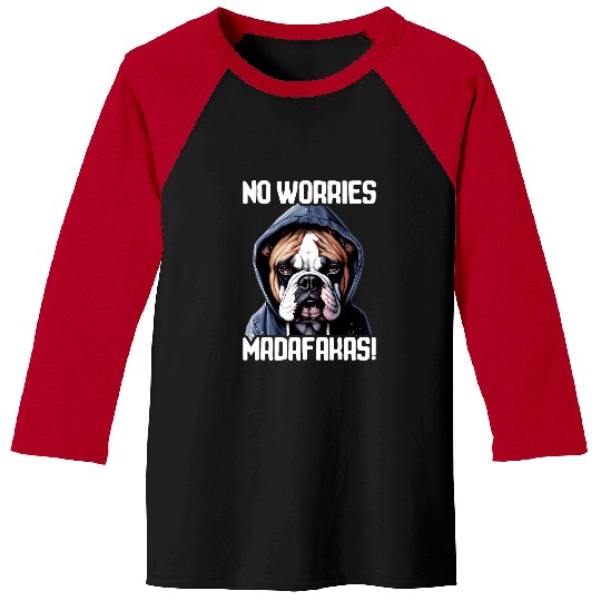 English Bulldog Pet Funny No Worries Madafakas Bulldog I Bulldog No Worries Baseball Tees