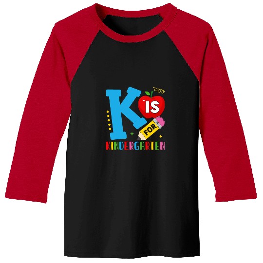 K Is For Kindergarten Teacher Funny Back To School Kinder Baseball Tees