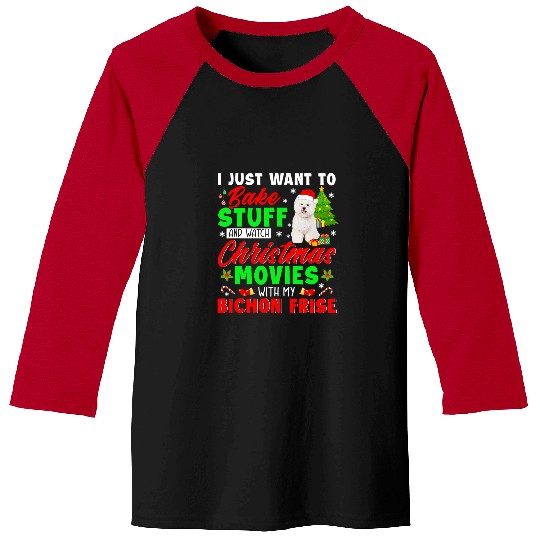 Bichon Pet Frise Bake Stuff And Watch Christmas Movies With My Bichon Frise Baseball Tees