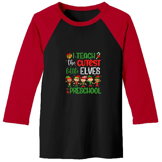 I Teach The Cutest Little Elves Preschool Teacher Xmas Baseball Tees