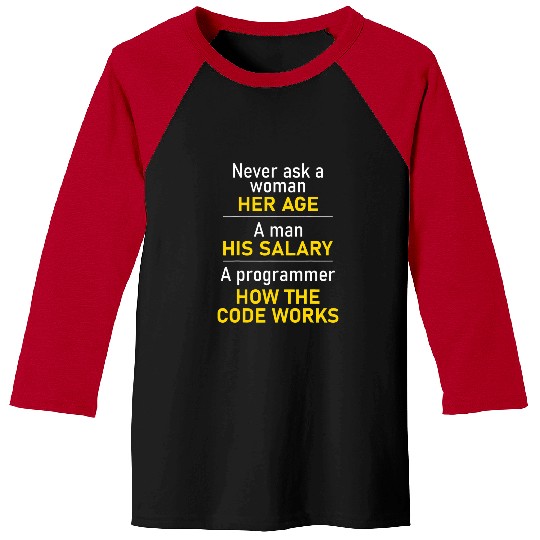 Never Ask a Programmer How The Code Works Programming Coding Baseball Tees