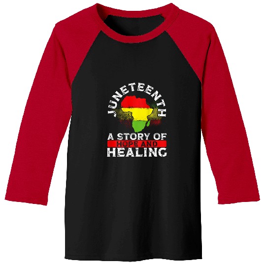 Juneteenth A Story Of Hope And Healing Backprint Juneteenth Baseball Tees