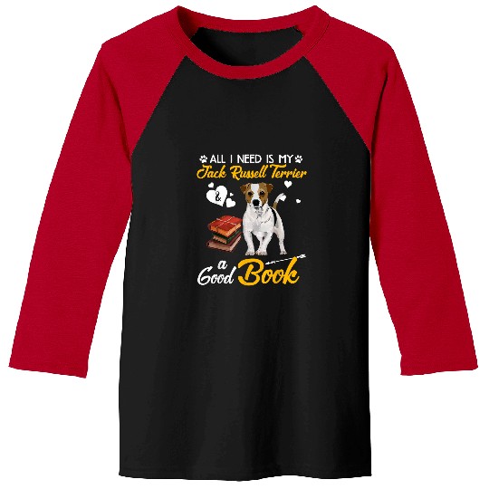 Jack Russell Pet Book Dog All I Need Is My Jack Russell Terrier Dog A Good Book3 Baseball Tees