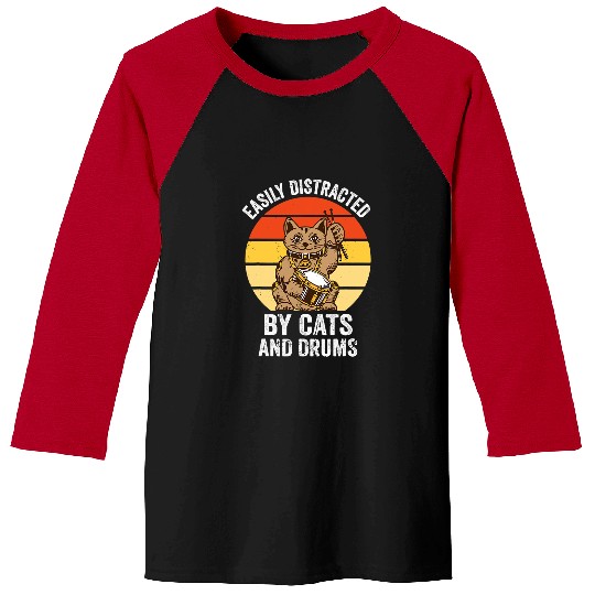 Funny Drummer Easily Distracted by Cats and Drums Music Funny Baseball Tees