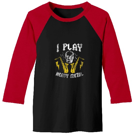 Funny Saxophone I Play Heavy Metal Saxophone SAX Player Gift Saxophonist Baseball Tees