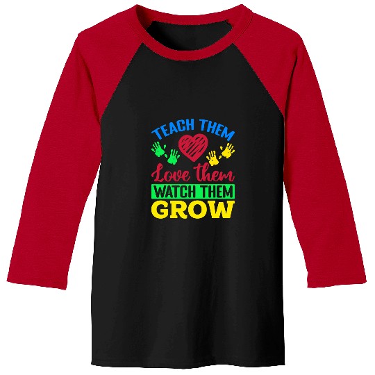 Infant Teacher Student Teach Them Love Them Watch Them Grow Baseball Tees