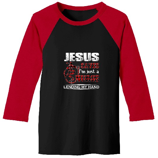 Christian Jesus Saves Im Just A nurses Lending My Hand Christ Baseball Tees