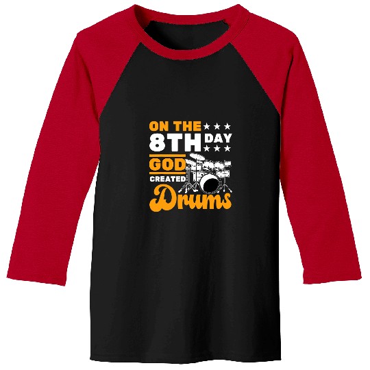 Funny Drummer On The 8 Day God Created Drums Drummer Musician Band Member Baseball Tees