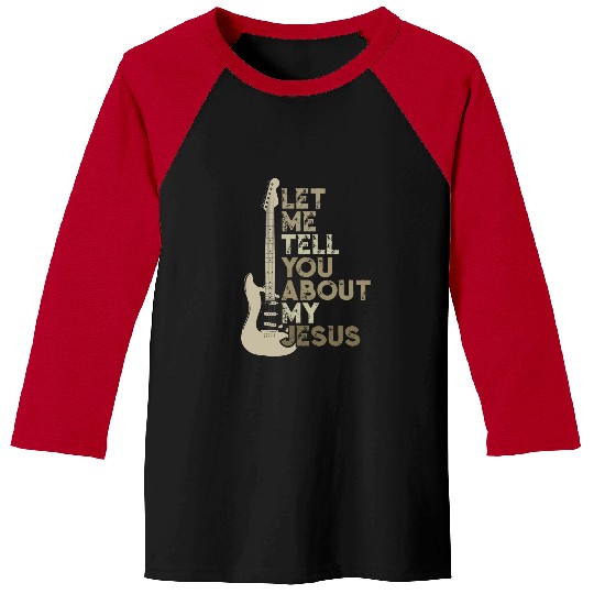 Funny Guitar let me tell you about my jesus religion christian guitar Baseball Tees