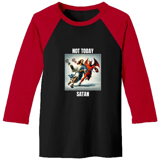 Sport Lacrosse Jesus vs Satan Playing Lacrosse Not Today Satan Baseball Tees