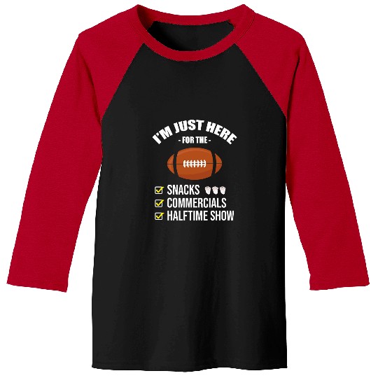 Sport American Football Im Here For Snacks Commercials Halftime Show Football Baseball Tees