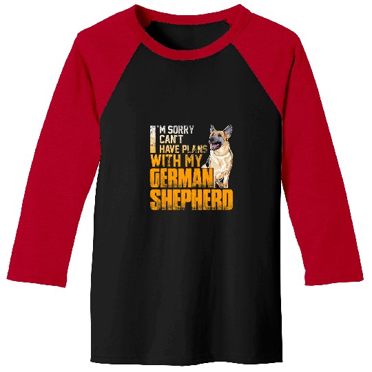 German Shepherd Pet Sorry I Have Plans With My German Shepherd T Gift Baseball Tees