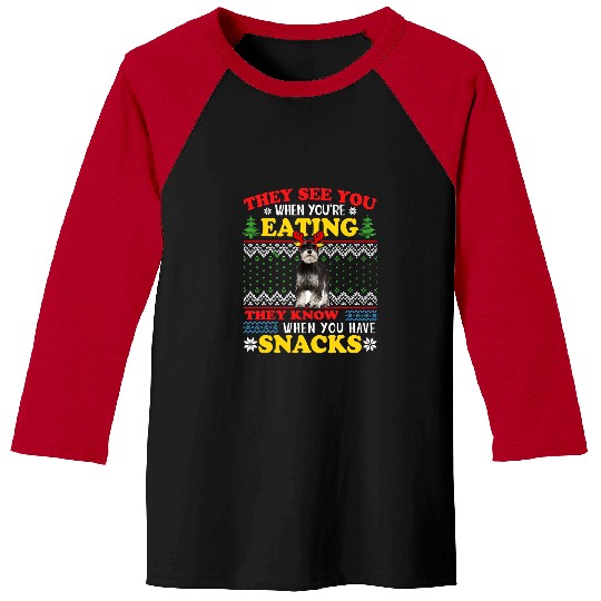 Schnauzer Pet Ugly Christmas They See Youre Eating Baseball Tees