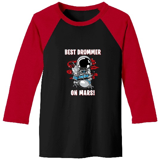 Funny Drummer s Drummer bests Drummer On Mars Rocketman Space Astronaut Baseball Tees