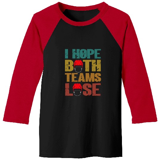 Sport Hockey I Hope Both Teams Lose Funny Sport Joke hockey. Baseball Tees