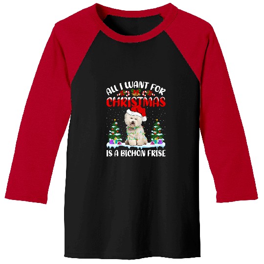 Bichon Pet Frise Funny Santa Hat All I Want For Christmas Is A Bichon Frise Baseball Tees