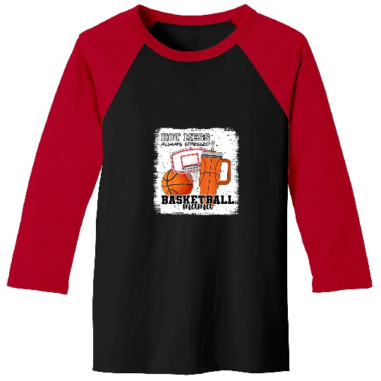 Sport Basketball Mama Hot Mess Always Stressed Basketball Game Day Baseball Tees