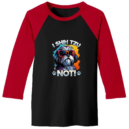 Shih Tzu Pet Hsi Shih dog Pet Dog Breed I Shih Tzu Not Baseball Tees
