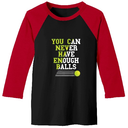 Sport Tennis Player Not Enough Balls Tennis Lover Tennis Ball Baseball Tees