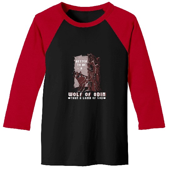 Coyote Mammal Better to be a wolfs of Odin than a Lamb of God 9 Baseball Tees