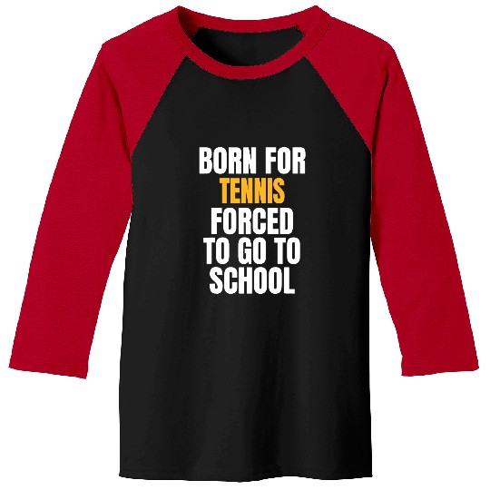 Sport Tennis BORN FOR TENNIS FUNNY GIFT Baseball Tees