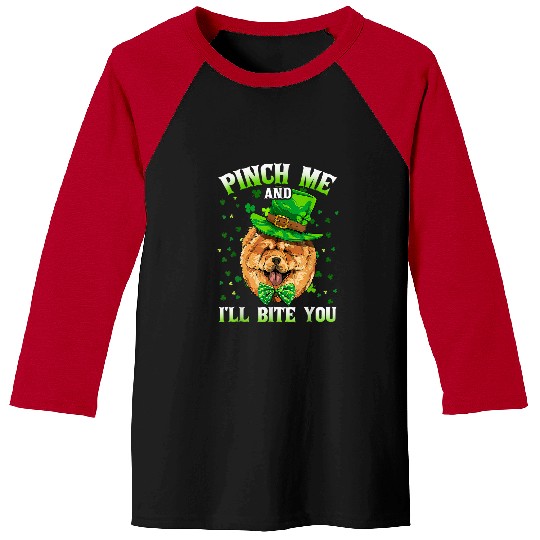 Chow Chow Pet Pinch My Dog Will Bite Chow Chow St Patricks Day Baseball Tees
