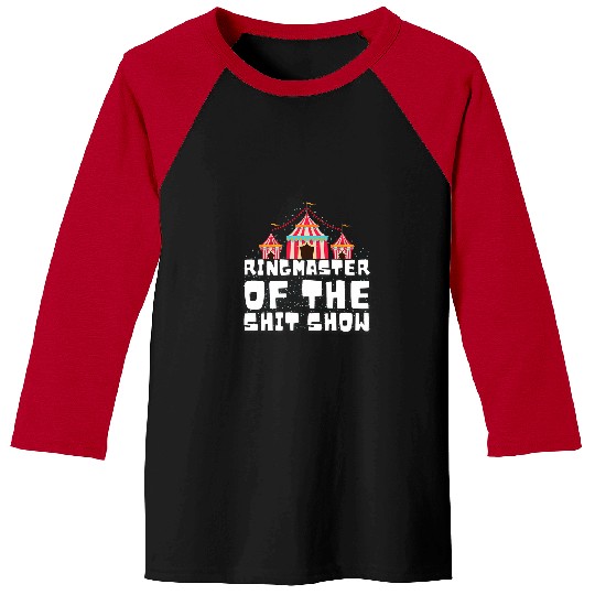 Ringmaster Of The Shit Show Funny Household Parents Baseball Tees