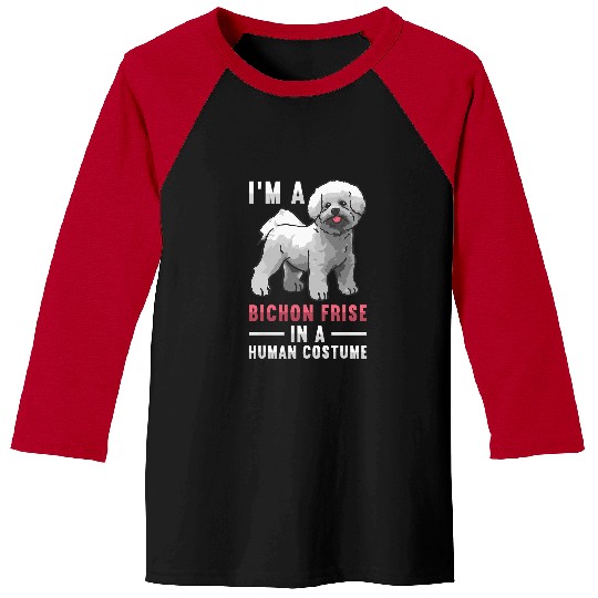 Bichon Pet Frise Im A Bichon Frise In A Human Costume Bichon Frise Baseball Tees