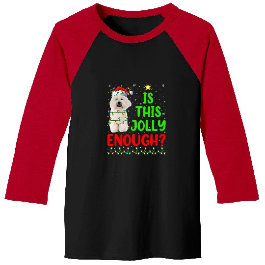 Bichon Pet Frise Funny xmass Tree Is This Jolly Enough Bichon Frise Christmas Baseball Tees