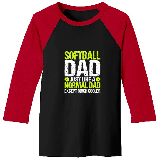 Sport Softball Dad Softball Quote Ballers Father Design Sports Humor 4 Baseball Tees