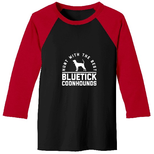 Coonhound Pet Hunt With The bests Bluetick Baseball Tees