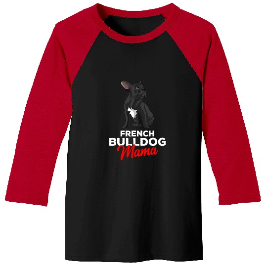 French Bulldog Pet Frenchie Dog Mama Cute Frenchie Dog Mom Funny Womens Baseball Tees